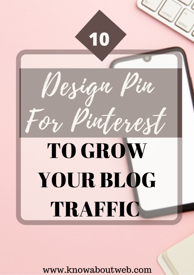 10 Pinterest Pin Design Tips To Drive Traffic To Your Blog | Know About Web